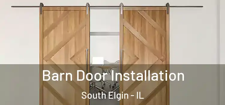 Barn Door Installation South Elgin - IL