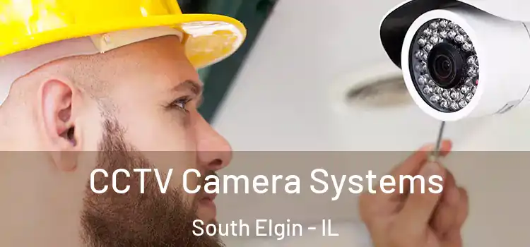 CCTV Camera Systems South Elgin - IL