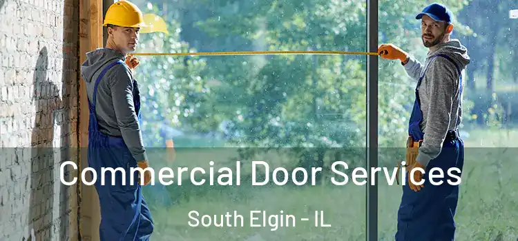 Commercial Door Services South Elgin - IL