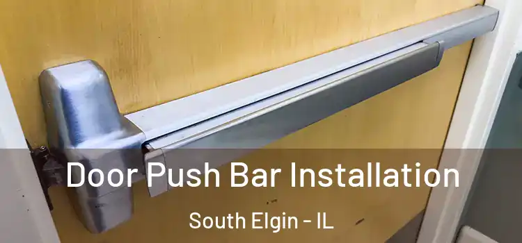 Door Push Bar Installation South Elgin - IL