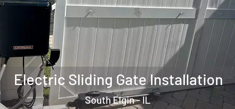 Electric Sliding Gate Installation South Elgin - IL