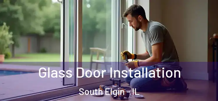Glass Door Installation South Elgin - IL