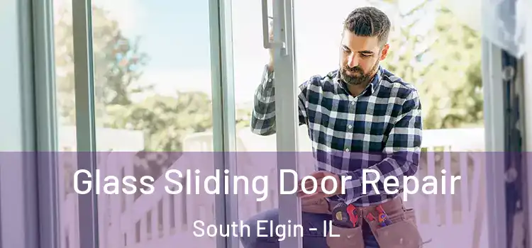 Glass Sliding Door Repair South Elgin - IL