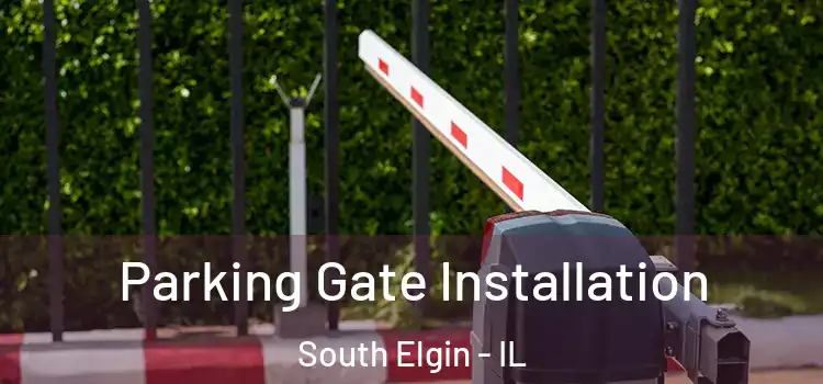 Parking Gate Installation South Elgin - IL