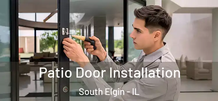 Patio Door Installation South Elgin - IL