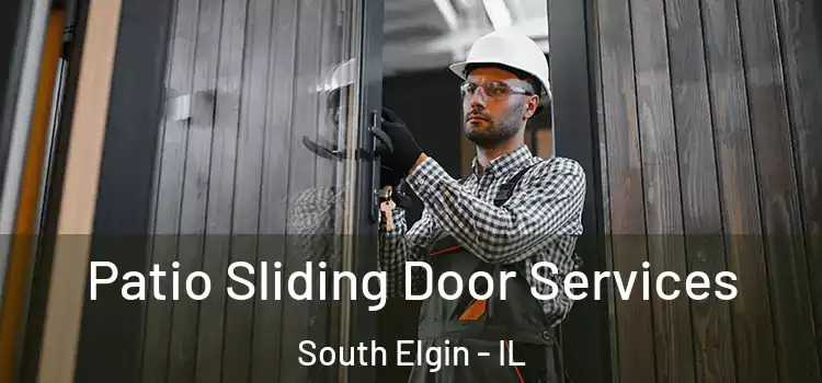 Patio Sliding Door Services South Elgin - IL