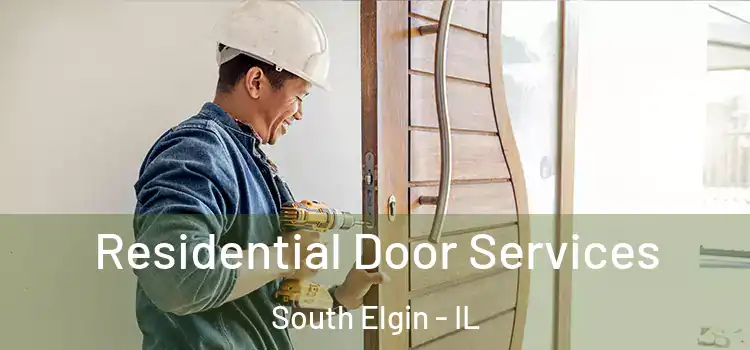 Residential Door Services South Elgin - IL