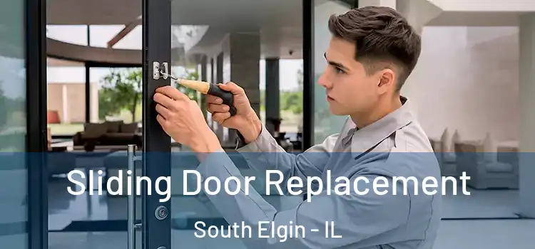 Sliding Door Replacement South Elgin - IL