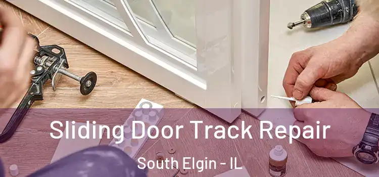 Sliding Door Track Repair South Elgin - IL